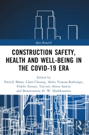 Construction Safety, Health And Well-Being In The Covid-19 Era
