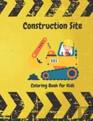 Construction Site Coloring Book For Kids