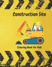 Construction Site Coloring Book For Kids