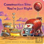 Construction Site: You'Re Just Right