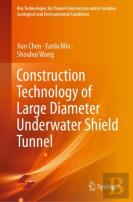 Construction Technology Of Large Diameter Underwater Shield Tunnel