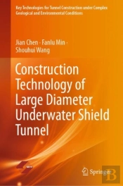 Construction Technology Of Large Diameter Underwater Shield Tunnel