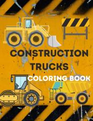 Construction Trucks Coloring Book