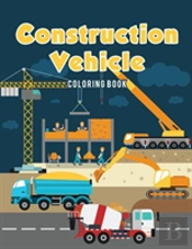 Construction Vehicle Coloring Book