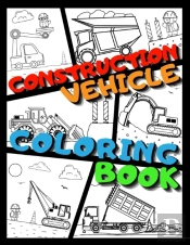 Construction Vehicle Coloring Book