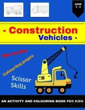 Construction Vehicles Activity And Coloring Book
