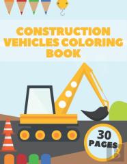 Construction Vehicles Coloring Book