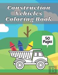 Construction Vehicles Coloring Book
