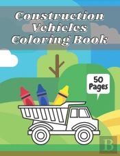 Construction Vehicles Coloring Book
