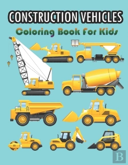 Bertrand.pt - Construction Vehicles Coloring Book For Kids