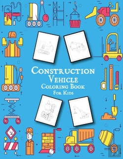 Bertrand.pt - Construction Vehicles Coloring Book For Kids