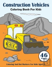 Construction Vehicles Coloring Book For Kids