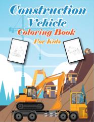 Construction Vehicles Coloring Book For Kids