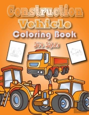 Construction Vehicles Coloring Book For Kids
