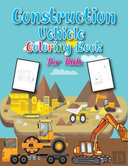 Bertrand.pt - Construction Vehicles Coloring Book For Kids