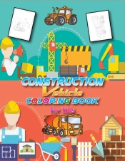 Construction Vehicles Coloring Book For Kids