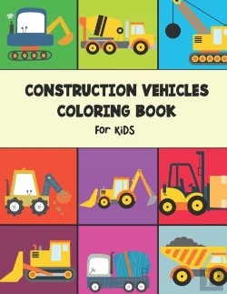 Bertrand.pt - Construction Vehicles Coloring Book For Kids