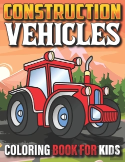 Bertrand.pt - Construction Vehicles Coloring Book For Kids