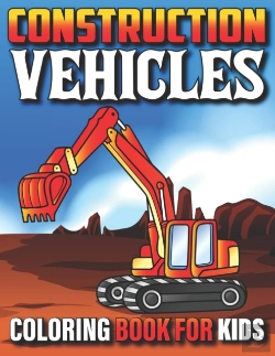 Bertrand.pt - Construction Vehicles Coloring Book For Kids