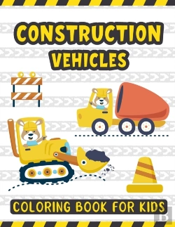 Bertrand.pt - Construction Vehicles Coloring Book For Kids