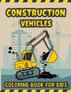 Bertrand.pt - Construction Vehicles Coloring Book For Kids