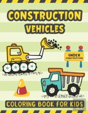 Construction Vehicles Coloring Book For Kids