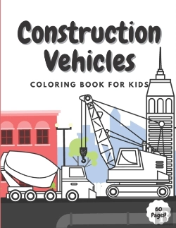 Bertrand.pt - Construction Vehicles Coloring Book For Kids