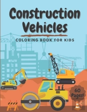 Construction Vehicles Coloring Book For Kids