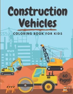 Bertrand.pt - Construction Vehicles Coloring Book For Kids