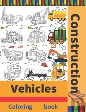 Construction Vehicles Coloring Book