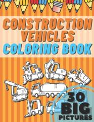 Construction Vehicles Coloring Book