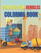 Construction Vehicles Coloring Book