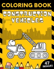 Construction Vehicles Coloring Book