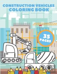 Construction Vehicles Coloring Book