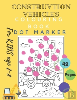 Bertrand.pt - Construction Vehicles Colouring Book Dot Marker For Kids Age 2-8
