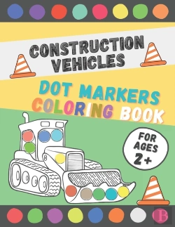 Bertrand.pt - Construction Vehicles Dot Markers Coloring Book