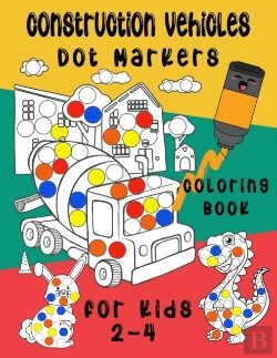 Bertrand.pt - Construction Vehicles Dot Markers Coloring Book For Kids 2-4