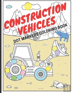 Bertrand.pt - Construction Vehicles Dot Markers Coloring Book