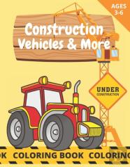 Construction Vehicles & More