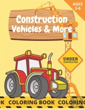 Construction Vehicles & More