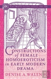 Constructions Of Female Homoeroticism In Early Modern Drama