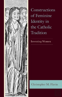 Bertrand.pt - Constructions Of Feminine Identity In The Catholic Tradition
