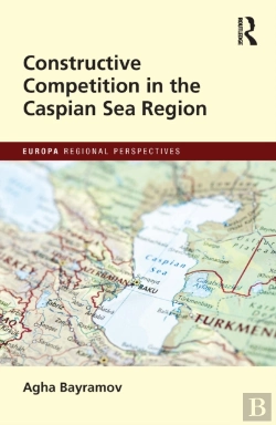 Bertrand.pt - Constructive Competition In The Caspian Sea Region