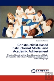 Constructivist-Based Instructional Model And Academic Achievement