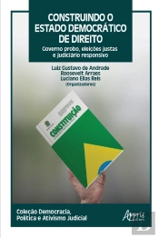 Construindo O Estado Democrático De Direito: Governo Probo, Eleições Justas E Judiciário Responsivo