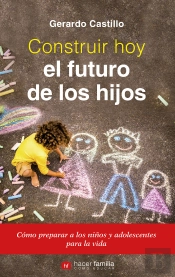 Construir Hoy El Futuro De Los Hijos