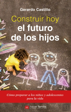 Bertrand.pt - Construir Hoy El Futuro De Los Hijos
