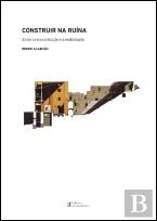 Construir na Ruína, Entre a Reconstituição e a Reabilitação