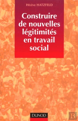 Bertrand.pt - Construire De Nouvelles Legitimites En Travail Social