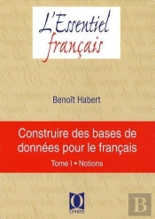 Construire Des Bases De Données Pour Le Français T.1 ; Notions